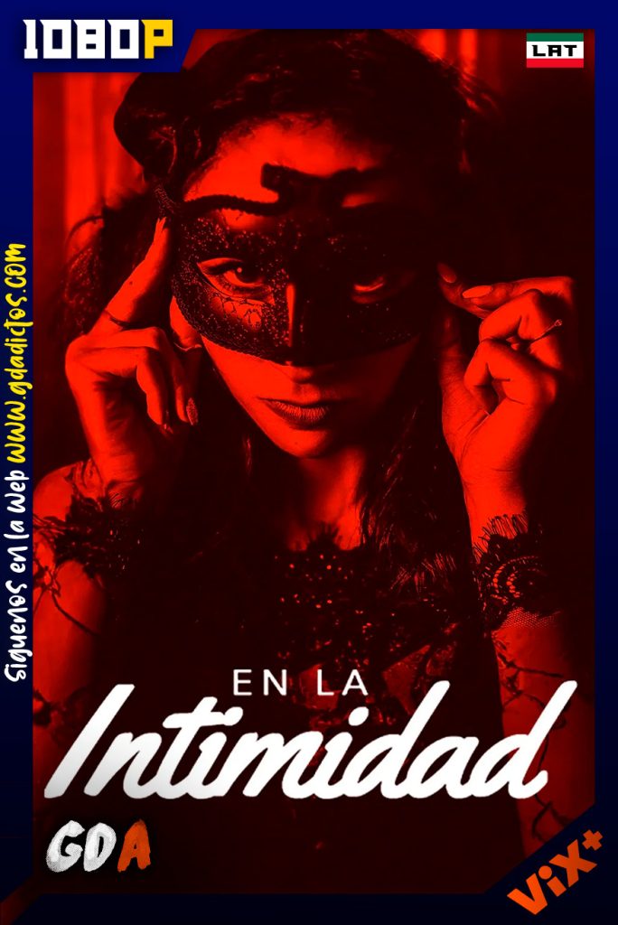 En la intimidad (2013) ViX WEB-DL 1080p [Lat]