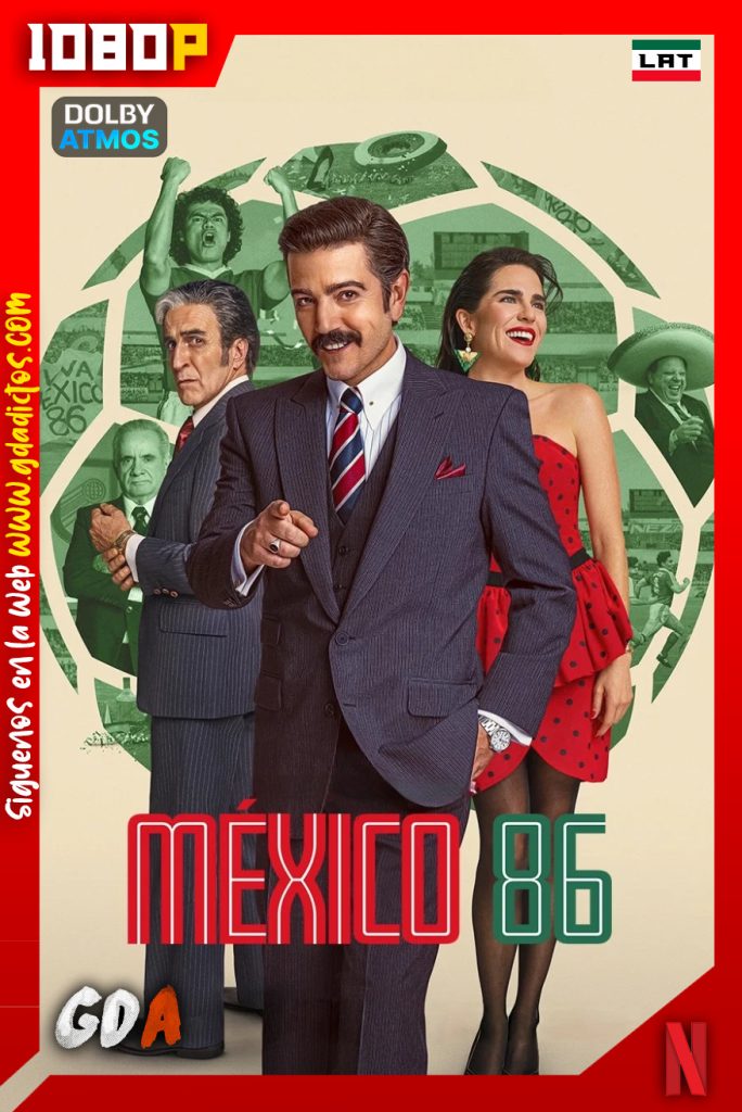 Mexico 86 (2026) NF WEB-DL [1080p] [Lat – Ing – Por]