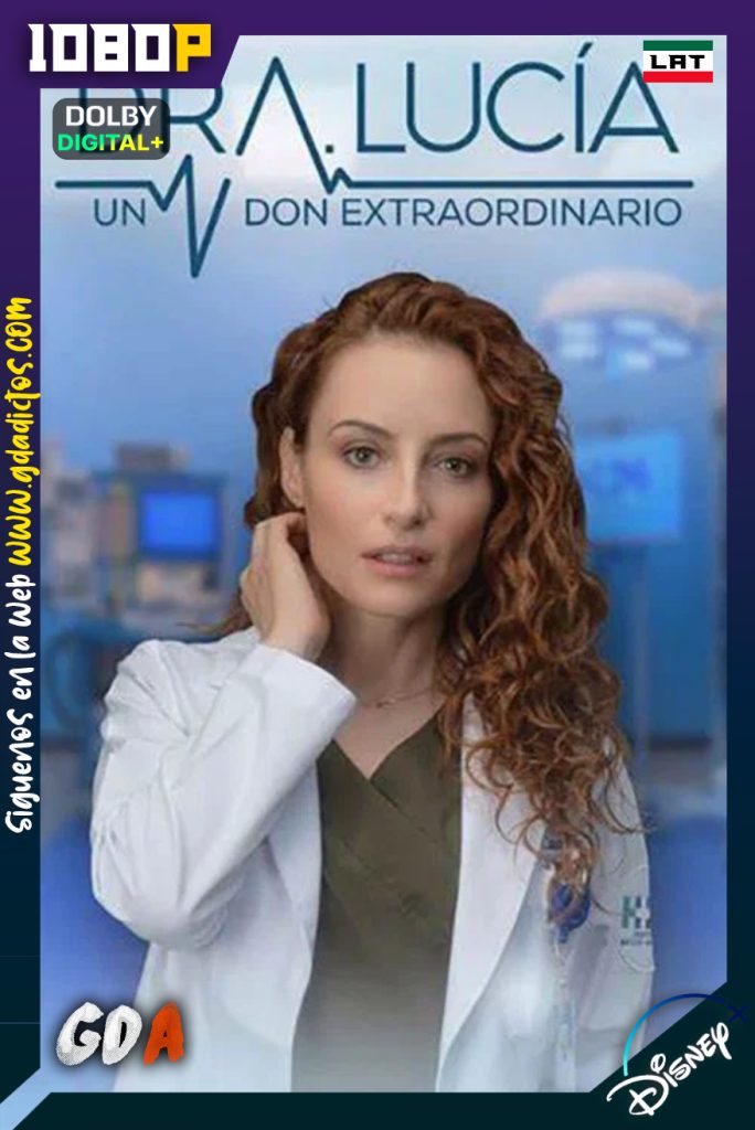 Dra. Lucia Un don extraordinario (2023) DSNP 1080p [Lat] #Temporada1