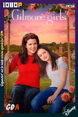 Gilmore Girls (2000) DSNP 1080p [Lat – Ing – Por – Cas] #7Temporadas