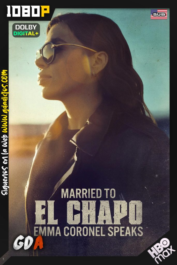 Casada con el chapo Emma Coronel habla (2025) HMAX WEB-DL [1080p] [Ing]
