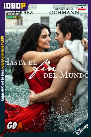 Hasta el Fin del Mundo (2026) DSNP WEB-DL [1080p] [Lat]