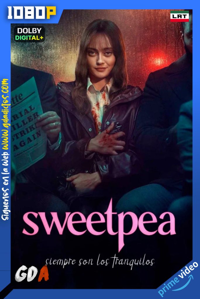 Sweetpea (2024) AMZN 1080p [Lat – Ing – Por – Cas] #1Temporada [06/06]